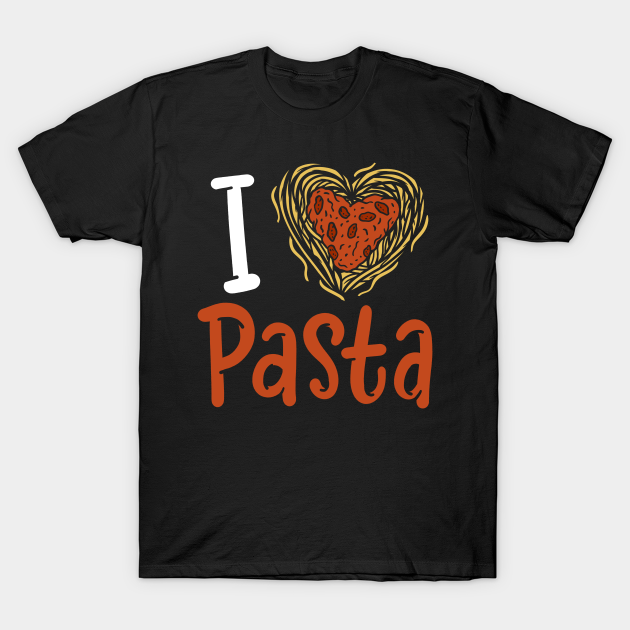 i love pasta t shirt